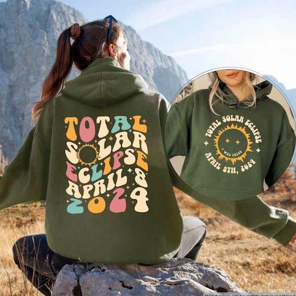 Total Solar Eclipse Hoodie, April 8th 2024, I Was There, 2024 Eclipse Hoodie, Solar Eclipse Sweatshirt, Total Solar Hoodie, Celestial Moon