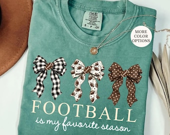 Comfort Colors® Football Is My Favorite Season Shirt, Fall Tailgate Gift, Stadium Team Shirt, Autumn Game Day Tee, Coquette Football Mom Tee