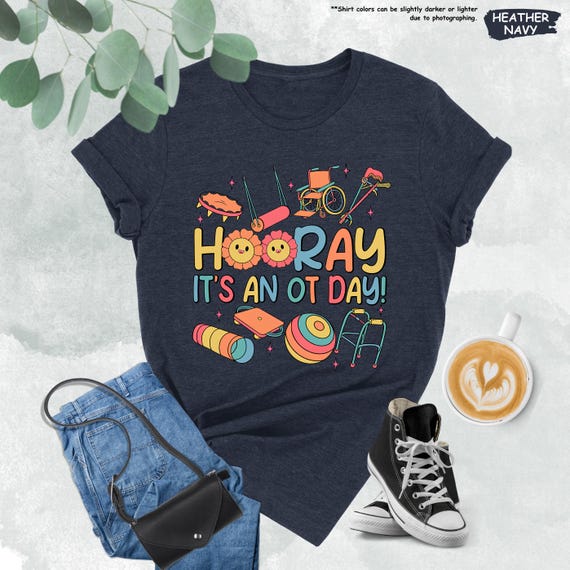Hooray It's An OT Day Shirt, Occupational Therapy Shirt, OT Gift, Occupational Therapist Tshirt, Pediatric OT Shirt, Ot Student Gift, Ot Tee