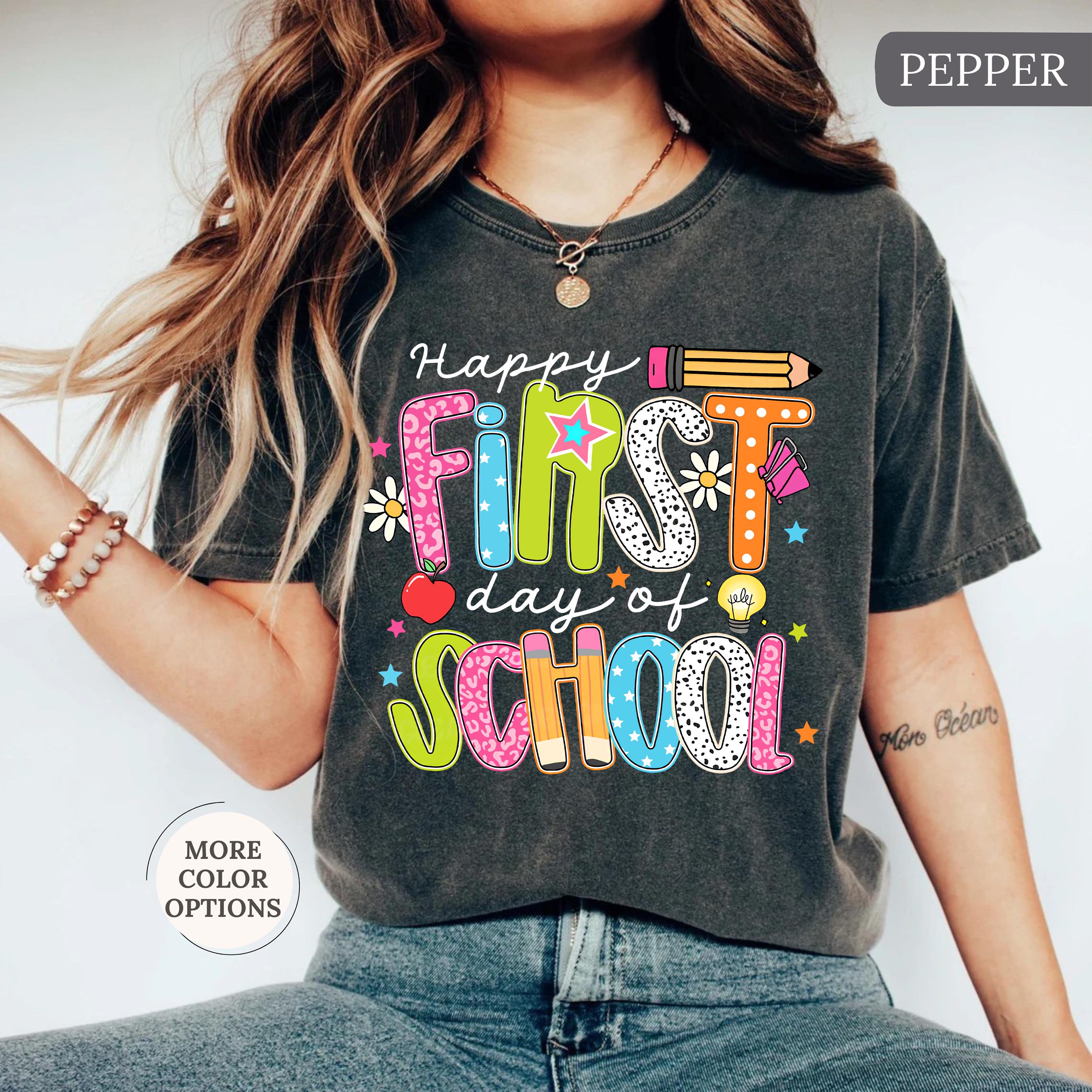 Comfort Colors® Happy First Day Of School Shirt, Teacher Back To School Tee, School Shirt, Teacher Appreciation, 1st Day Of School Teacher