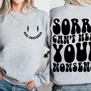 Sorry Can&#39;t Hear Your Nonsense Sweatshirt, Deaf Awareness Sweatshirt, Funny Deaf Sweatshirt, Deaf Teacher Hoodie, Deaf Education Sweatshirt