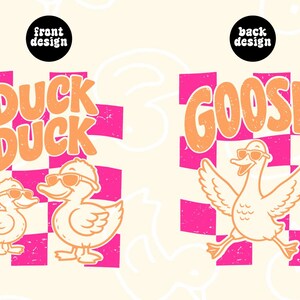 May include: A graphic design featuring a front and back layout. The front design shows two ducks wearing sunglasses over a pink and white checkered background with the text DUCK DUCK. The back design shows a goose wearing sunglasses with the text GOOSE.