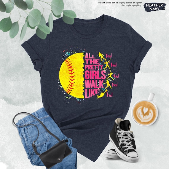 All The Pretty Girls Walk Like This Shirt, Softball Shirt Woman, Softball Player Gift, Softball Lover Tshirt, Game Day Shirt, Girls Softball