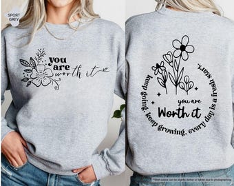 You Are Worth It Sweatshirt, Keep Going Keep Growing Everyday Is a Fresh Start, Positivity Hoodie, Motivational Gift, Inspirational Hoodie
