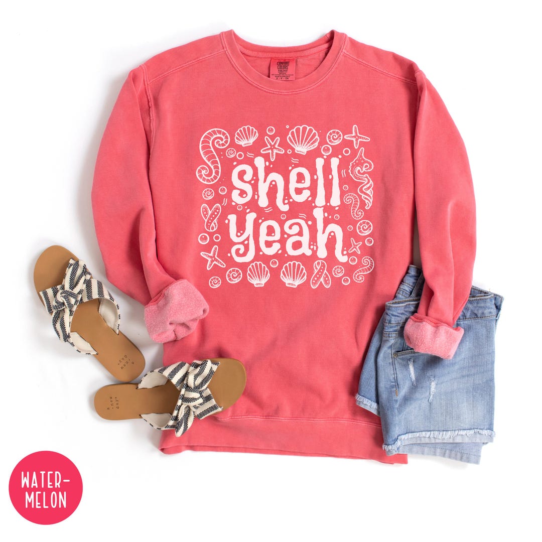 Seashell Comfort Colors Sweatshirt, Shell Yeah Shirt, Beachy Sweatshirt ...