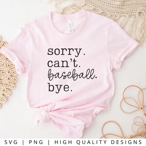 BASEBALL SVG PNG - Tut mir leid, Can&#39;t Baseball Bye SVG, Baseball SVG, Schnittdatei, Cricut SVG, Baseball Sublimation, Baseball Mama, Mama Leben Schmuck