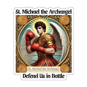 Saint Michael Archangel Sticker Defend Us in Battle Decal Catholic Hood Like Sainthood St. Michael Prayer Intercession Patron Saint