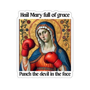 Weesgegroet, wees gegroet, stomp de duivel in het gezicht sticker katholieke meme sticker priester cadeau diaken Madonna gezegende maagdelijke moeder van Jezus