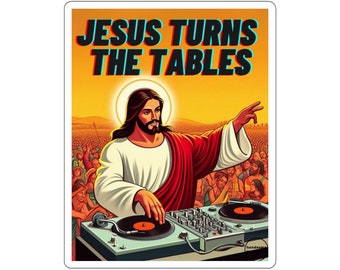 Funny Jesus Turns the Tables Rave Sticker Christian Concert Decal Church Worship Night Bumper Scrapbook Water Bottle Instrument Skateboard
