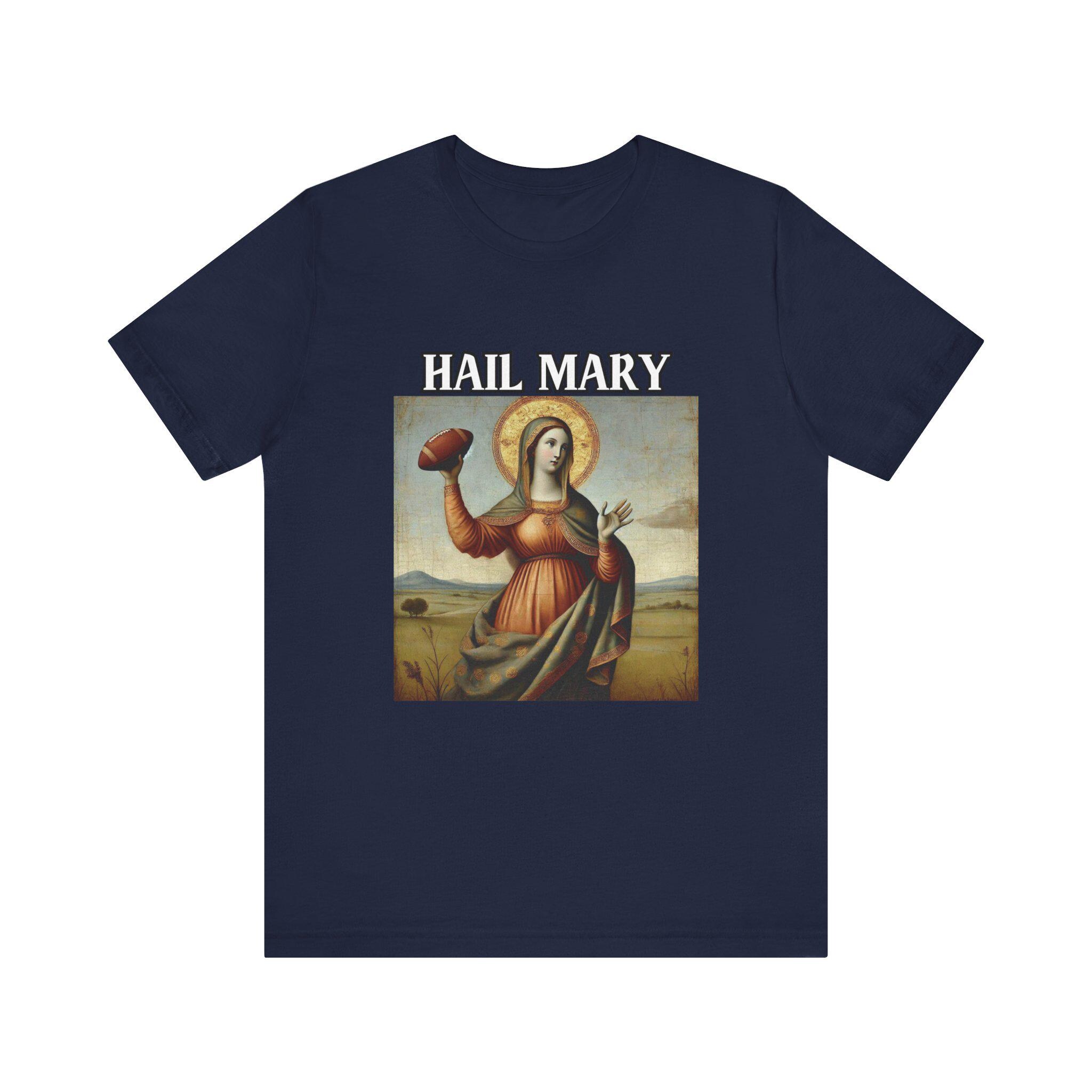 Hail Mary T-shirt Catholic Football Shirt Funny Bowl Party Virgin