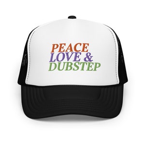 Peace Love & Dubstep Trucker Hat / Dubstep Trucker Hat / Dubstep Festival Hat / Edm Trucker Hat / Edm Festival Hat