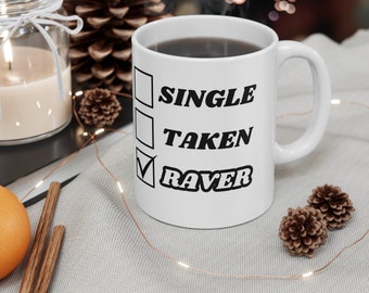 Single Raver Mug / Single Raver Valentines Coffee Cup / EDM Valentines Day Gift / Valentines Day Coffee Mug / Valentines Day Coffee Cup