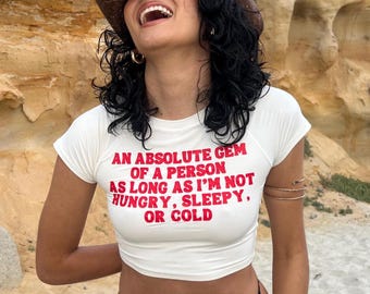 Gem of A Person As Long As I'm Not Hungry, Sleepy or Cold - Funny Graphic Women's Crop Top