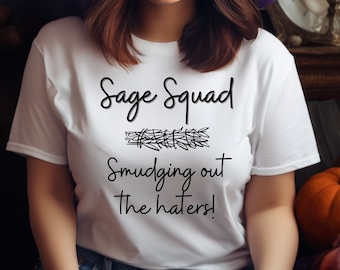 Sage Squad - Smudging Out the Haters Camiseta de mujer / Funny Sage Quotes Shirt, Sage Lovers Shirt