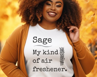 Sage - My Kind of Air Freshener Women's T-shirt | Funny Sage Quotes Shirt, Sage Lovers Shirt