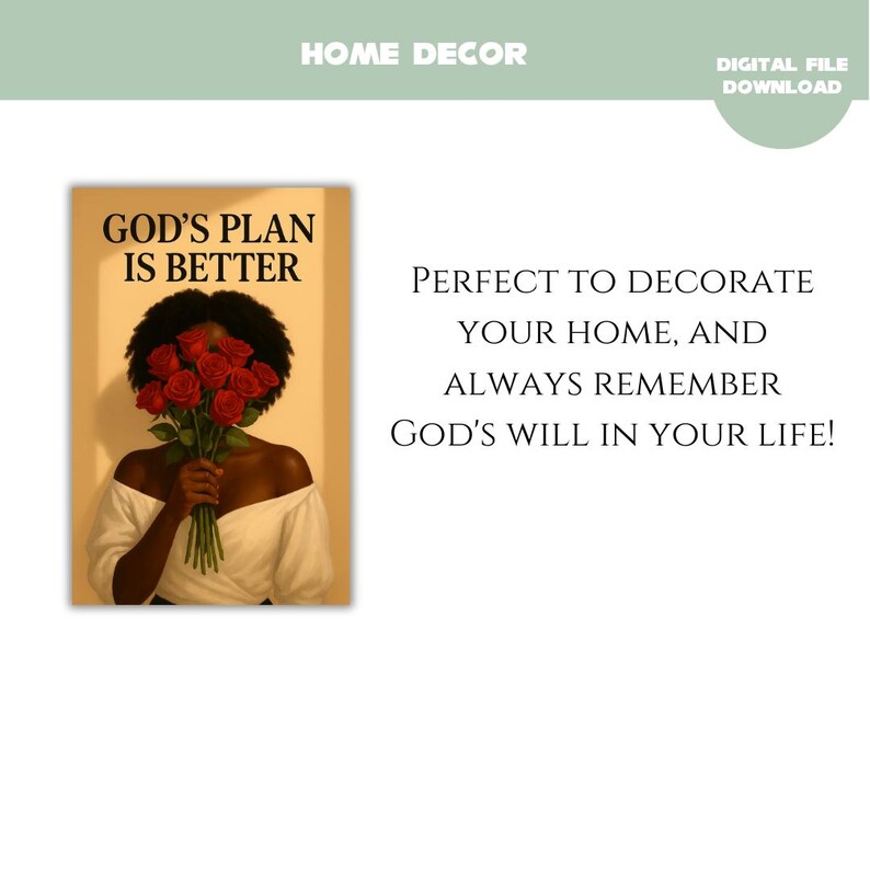 May include: Home decor digital file featuring an illustration of a person holding red roses, with the text "GOD'S PLAN IS BETTER." The image is accompanied by the text "PERFECT TO DECORATE YOUR HOME, AND ALWAYS REMEMBER GOD'S WILL IN YOUR LIFE!"