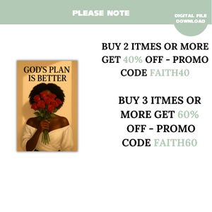 May include: Digital download art print featuring a woman holding red roses, with the text "GOD'S PLAN IS BETTER." The image includes promotional text: "BUY 2 ITMES OR MORE GET 40% OFF - PROMO CODE FAITH40" and "BUY 3 ITMES OR MORE GET 60% OFF - PROMO CODE FAITH60."