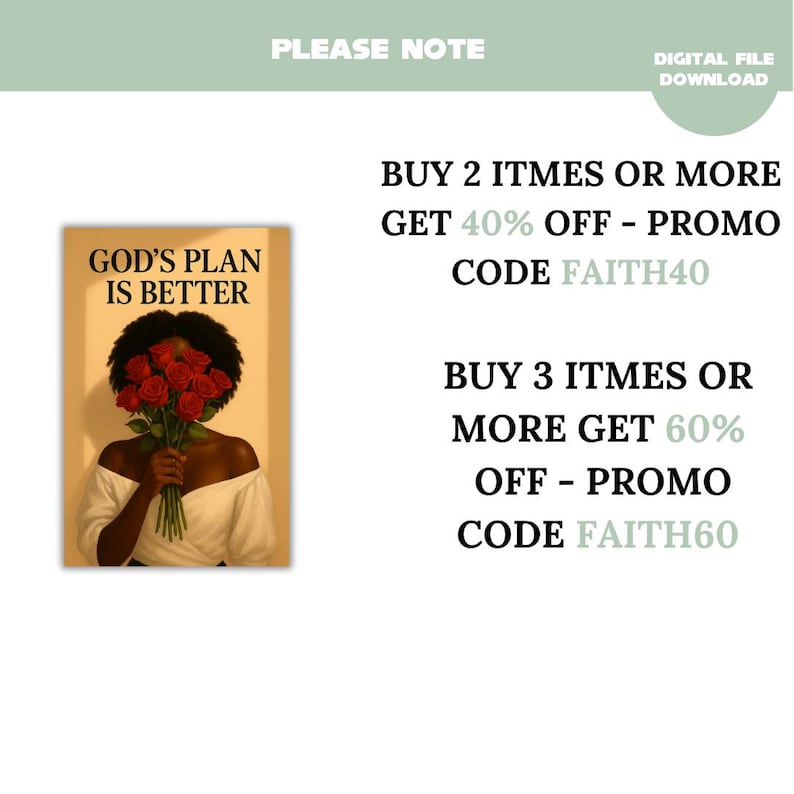 May include: Digital download art print featuring a woman holding red roses, with the text "GOD'S PLAN IS BETTER." The image includes promotional text: "BUY 2 ITMES OR MORE GET 40% OFF - PROMO CODE FAITH40" and "BUY 3 ITMES OR MORE GET 60% OFF - PROMO CODE FAITH60."