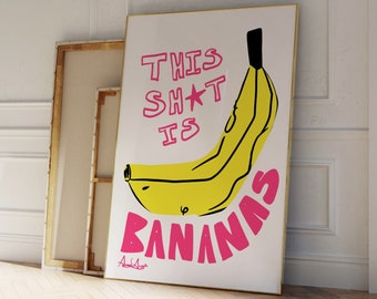 This Sh*t Is Bananas Art Print, Colorful Kitchen Poster, Fresh Fruit Print, Aesthetic Pink Poster, Retro Produce Poster