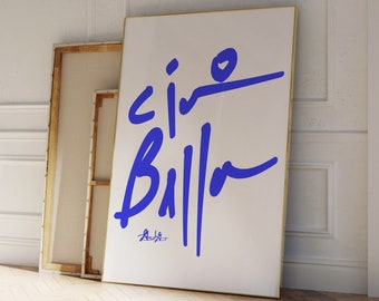 Blue Ciao Bella Print, Mid Century Print, Aesthetic wall art, Bauhaus Print, Typography Print, Italian Quote Print, Italian Script Print