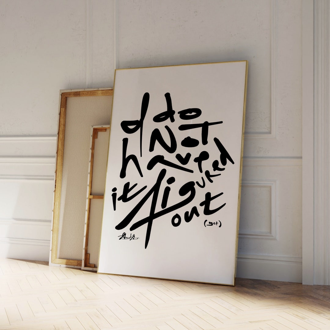 I Do Not Have It Figured Out ( yet ) Art Print, Minimalist