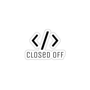 Könnte beinhalten: Ein schwarz-weißer Aufkleber mit dem Text "CLOSED OFF" und einem Codesymbol.