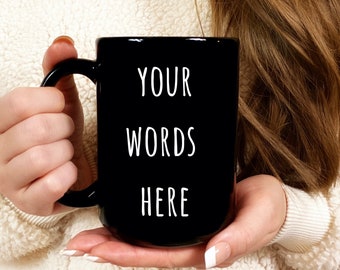Custom Text Black Mug 15 oz, Custom Coffee Cup, Custom Text Mug, Personalized Coffee Mug, Customized Black Mug, Customized Gift Mug