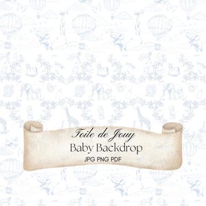 May include: A white baby backdrop with a blue toile de Jouy pattern featuring hot air balloons, elephants, giraffes, and rocking horses. The backdrop has a scroll with the text "Toile de Jouy Baby Backdrop" and "JPG PNG PDF".