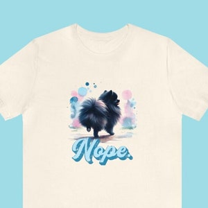 Black Pomeranian Tshirt Gift for Pomeranian Lovers - Humorous "Nope" Tee Shirt