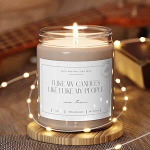 I like My Candles like I like My People | Premium 9oz Scented Soy Candle | Candle Gift | Motivational Candle | Self Love | Gift for Her