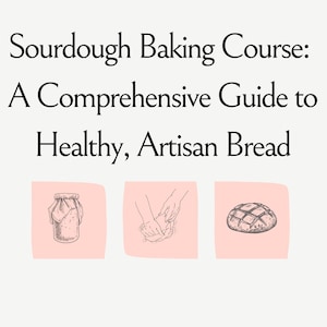 May include: A graphic with the text "Sourdough Baking Course: A Comprehensive Guide to Healthy, Artisan Bread." The image includes illustrations of a jar, hands kneading dough, and a loaf of bread.