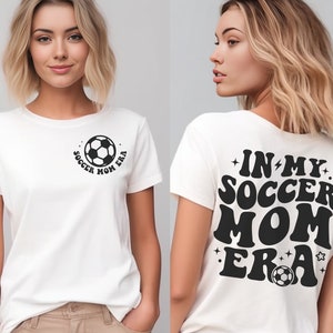 In My Soccer Mom Era Shirt, Soccer Mom Shirt, Soccer Mom TShirt, Game Day Shirt, Retro Soccer Mom, Soccer Momma Shirt, Soccer Mom Gift