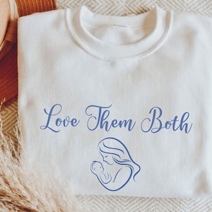 Love Them Both Pro-Life Crewneck Sweatshirt: Pregnancy Support