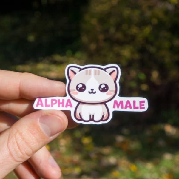 Alpha Male Funny Sticker, Sarcastic Stickers, Cute Cat Sticker, Trendy Sticker, Cat Mom Sticker for your Laptop or Stanley Water Bottle