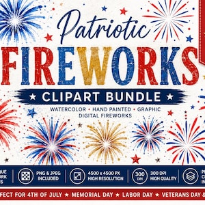 May include: A digital clipart bundle featuring 26 files of watercolor fireworks in red, white, and blue. The text reads Patriotic FIREWORKS CLIPART BUNDLE, 26 FILES, 13 PNG 13 JPEG, WATERCOLOR HAND PAINTED GRAPHIC DIGITAL FIREWORKS, and 4500 x 4500 PX.