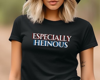 Especially Heinous T-Shirt: Law and Order SVU Fan Tee