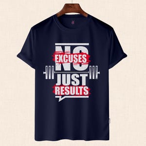 No Excuses Just Results Shirt, Gym Shirt, Funny Workout T-Shirt, Gym Lover Gift, Fitness T-shirt, Motivational Shirt, Sports Shirt