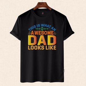 This is what an Awesome Dad Looks Like Shirt, Father&#39;s Day Shirt, Funny Dad Shirt, Gift for Dad, Husband Gift, Dad Graphic Tee, Best Dad Tee