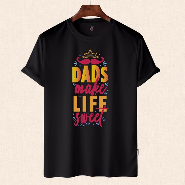 Dads make Life Sweet Shirt, Father's Day Shirt, Funny Dad Shirt, Gifts for Dad, Husband Gift, Cool Dad Graphic Tee, Best Dad Shirt