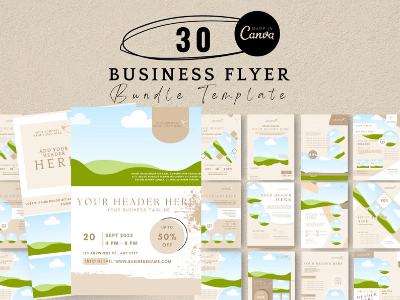 May include: A set of 30 business flyer templates with a nature theme. The flyers feature a green landscape with hills and clouds against a light brown background. The text "ADD YOUR HEADER HERE" is featured on one of the flyers. The text "YOUR HEADER HERE" is featured on several of the flyers. The text "YOUR BUSINESS TAGLINE" is featured on one of the flyers. The text "UP TO 50% OFF" is featured on one of the flyers. The text "SEPT 2023" is featured on one of the flyers. The text "4 PM - 8 PM" is featured on one of the flyers. The text "123 ANYWHERE ST., ANY CITY" is featured on one of the flyers. The text "INFO DETAIL: WWW.BUSINESSNAME.COM" is featured on one of the flyers.