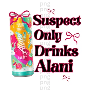 Suspect Only Drinks Alani PNG, Energy Drink Png, Png Download, Alani Png, Digital Download, Energy Drink Lover, Bows, Coquette