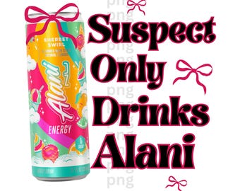 Suspect Only Drinks Alani PNG, Energy Drink Png, Png Download, Alani Png, Digital Download, Energy Drink Lover, Bows, Coquette