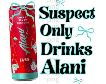 Suspect Only Drinks Alani PNG, Energy Drink Png, Png Download, Alani Png, Digital Download, Energy Drink Lover, Bows, Coquette