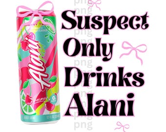 Suspect Only Drinks Alani PNG, Energy Drink Png, Png Download, Alani Png, Digital Download, Energy Drink Lover, Bows, Coquette