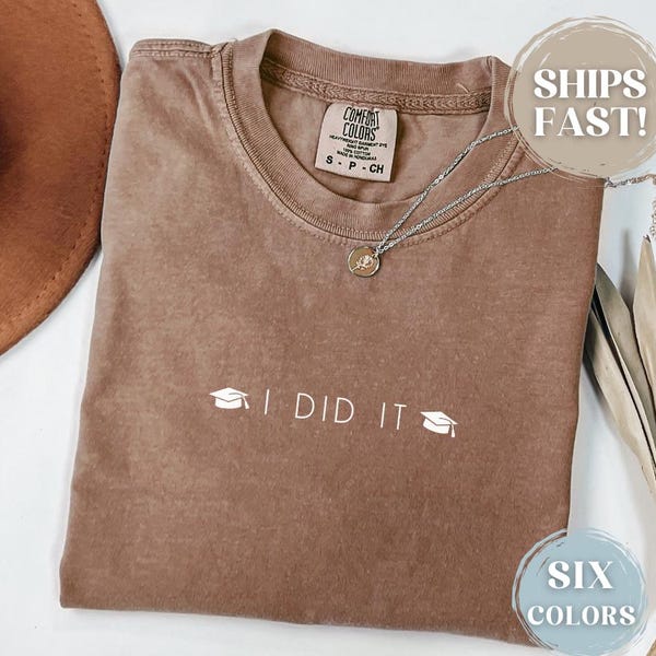 Comfort Colors Graduate Shirt Graduation T-Shirt For Grad Gift For Graduate Gift From Parent Graduation Gift College Grad Tshirt High School