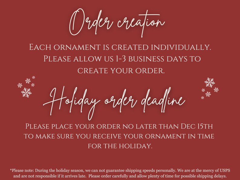 May include: Red background with white text that reads "Order creation" and "Holiday order deadline". The text explains that each ornament is created individually and that orders should be placed by December 15th to ensure delivery in time for the holidays.