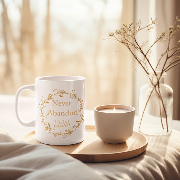 Never Abandon Faith - Handcrafted Ceramic Mug (11oz, 15oz) coffee lovers gift idea inspirational Etsy finds