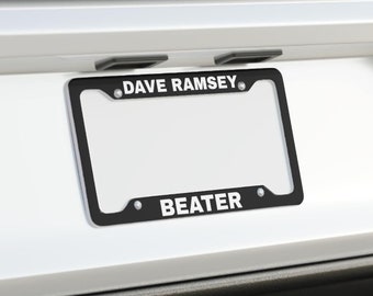 License Plate Frame Holder - Dave Ramsey Beater - Black with white