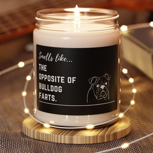 Funny Scented Candle, Smells Like The Opposite of Bulldog Farts , Dog Lover Gift, Humorous Home Decor, Gag Gift, Funny Dog Gift