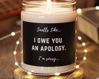 Apology Candle, Gift for Apology, I'm Sorry Candle, Scented Soy Candle, 9oz, Home Fragrance, Gift for Friend, Gift for Loved One